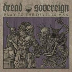 Dread Sovereign - Prey To The Devil In Man