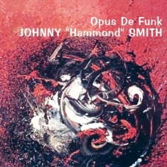 Smith Johnny Hammond - Opus De Funk