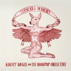 Mcgee Kirsty & The Hobopop Collecti - Those Old Demons