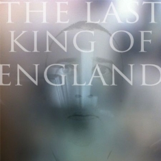 Last King Of England - Last King Of England