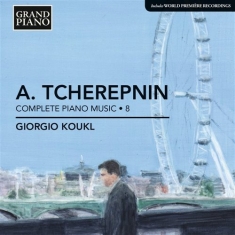 Tcherepnin - Piano Music Vol 8