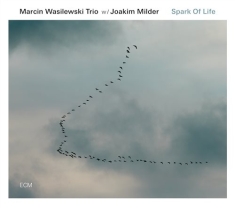 Marcin Wasilewski Trio W/Joakim Mil - Spark Of Life