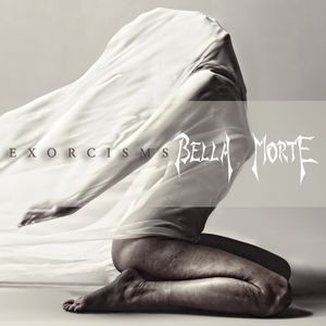 Bella Morte - Exorcisms