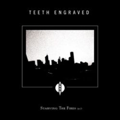 Teeth Engraved With The Names Of Th - Starving The Fires (Pt.1) i gruppen CD / Pop hos Bengans Skivbutik AB (1131319)