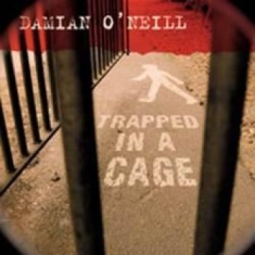 Damien O Neil - Trapped In A Cage