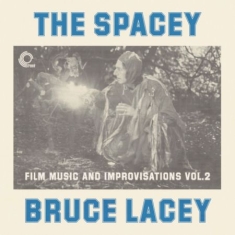 Lacey Bruce - Spacey Bruce Lacey Volume One