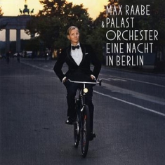 Raabe Max & Das Palast Orchester - Eine Nacht In Berlin