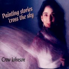 Johnson Crow - Painting Stories 'cross The Sky