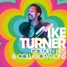 Turner Ike - Golden Hits & Collaborations i gruppen CD / RNB, Disco & Soul hos Bengans Skivbutik AB (1146722)