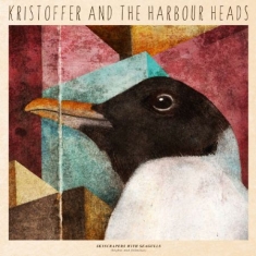 Kristoffer and the harbour heads - Skyscrapers with seagulls (LP+CD)