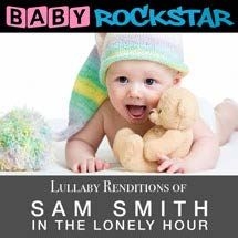 Baby Rockstar - Lullaby Renditions Of Sam Smith - I i gruppen CD / Pop hos Bengans Skivbutik AB (1151463)