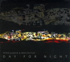 Cusack Peter & Max Eastley - Day For Night