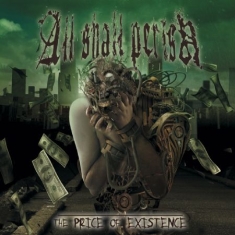 All Shall Perish - Price Of Existence