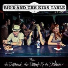 Big D And The Kids Table - For The Damned, The Dumb & The ...