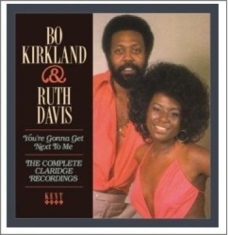 Kirkland Bo And Ruth Davis - You're Gonna Get Next To Me: The Co