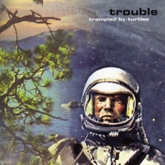 Trampled by Turtles - Trouble i gruppen CD / Rock hos Bengans Skivbutik AB (1166247)