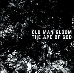 Old Man Gloom - Ape Of God