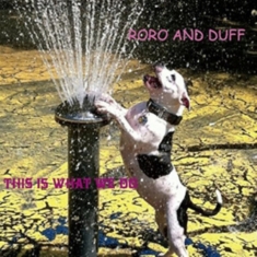 Roro And Duff - This Is What We Do
