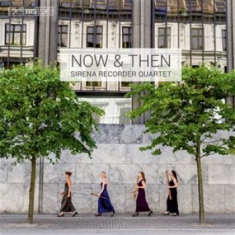 Sirena Recorder Quartet - Now & Then (Sacd)