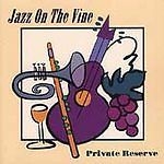 Jazz On The Vine - Private Reserve i gruppen CD / Elektroniskt hos Bengans Skivbutik AB (1176438)