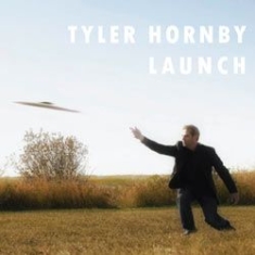 Hornby Tyler - Launch i gruppen CD / Jazz/Blues hos Bengans Skivbutik AB (1176603)