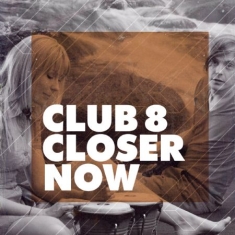 Club 8 - Closer Now