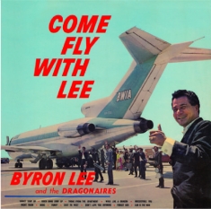 Lee Byron & The Dragonaires - Come Fly With Lee (180 G)