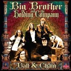 Big Brother & The Holding Company - Ball & Chain