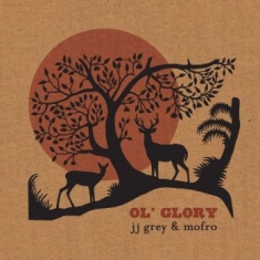 Jj Grey & Mofro - Ol' Glory (Digipak)