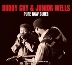 Guy Buddy And Junior Wells - Pure Raw Blues