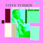 Turner Titus - Taking Care Of Business 1955 - 62 i gruppen CD / Pop hos Bengans Skivbutik AB (1185458)