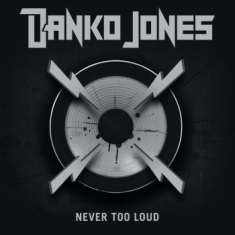 Danko Jones - Never Too Loud - Mediamarkt Edition