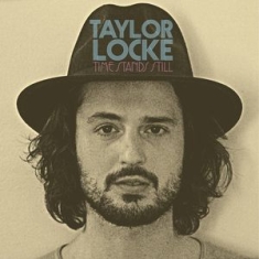 Locke Taylor - Time Stands Still