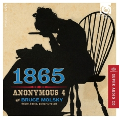 Anonymous 4 - 1865 Songs Of Hope And Ho