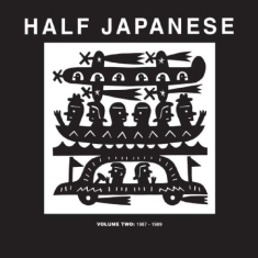 Half Japanese - Volume 2 : 1987-1989