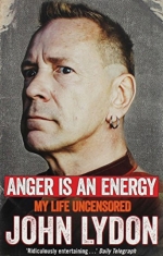 John Lydon - Anger Is An Energy. My Life Uncensored