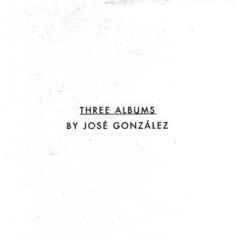 José González - Three Albums By