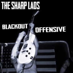 Sharp Lads - Blackout Offensive