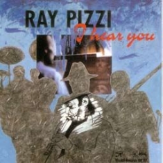 Pizzi Ray - I Hear You i gruppen CD / Jazz hos Bengans Skivbutik AB (1193532)