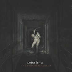 Apocryphos - Prisoners Cinema