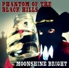 Phantom Of The Black Hills - Moonshine Bright i gruppen CD / Rock hos Bengans Skivbutik AB (1193735)