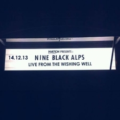 Nine Black Alps - Live From The Wishing Well