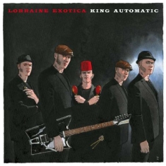 King Automatic - Lorraine Exotica (Lp+Cd)