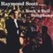 Scott Raymond Orchestra - Rock 'n' Roll Symphony