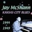 Mcshann Jay - Kansas City Blues 1944-1949 i gruppen CD / Pop hos Bengans Skivbutik AB (1266670)