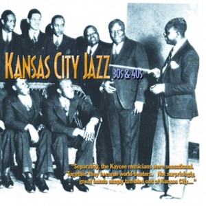 Various Artists - Kansas City Jazz ? The 30?S And 40?