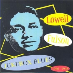 Fulson Lowell - Jukebox Blues 1946-1948