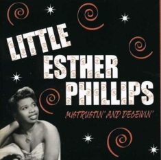 Phillips Little Esther - Mistreatin' And Deceivin'
