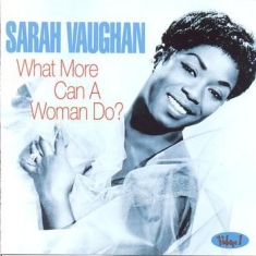 Sarah Vaughan - What More Can A Woman Do