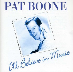 Boone Pat - I'll Believe In Music